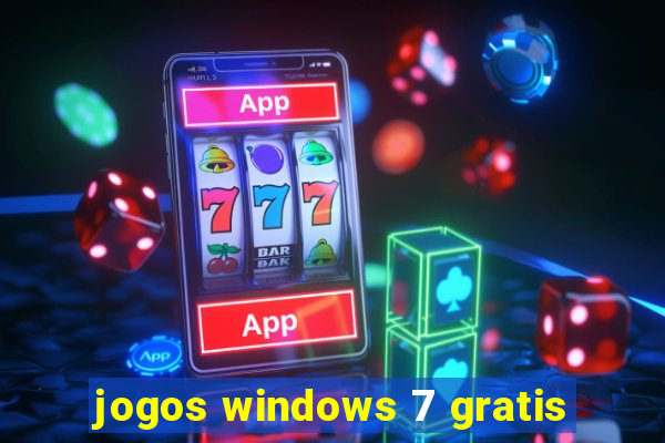 jogos windows 7 gratis